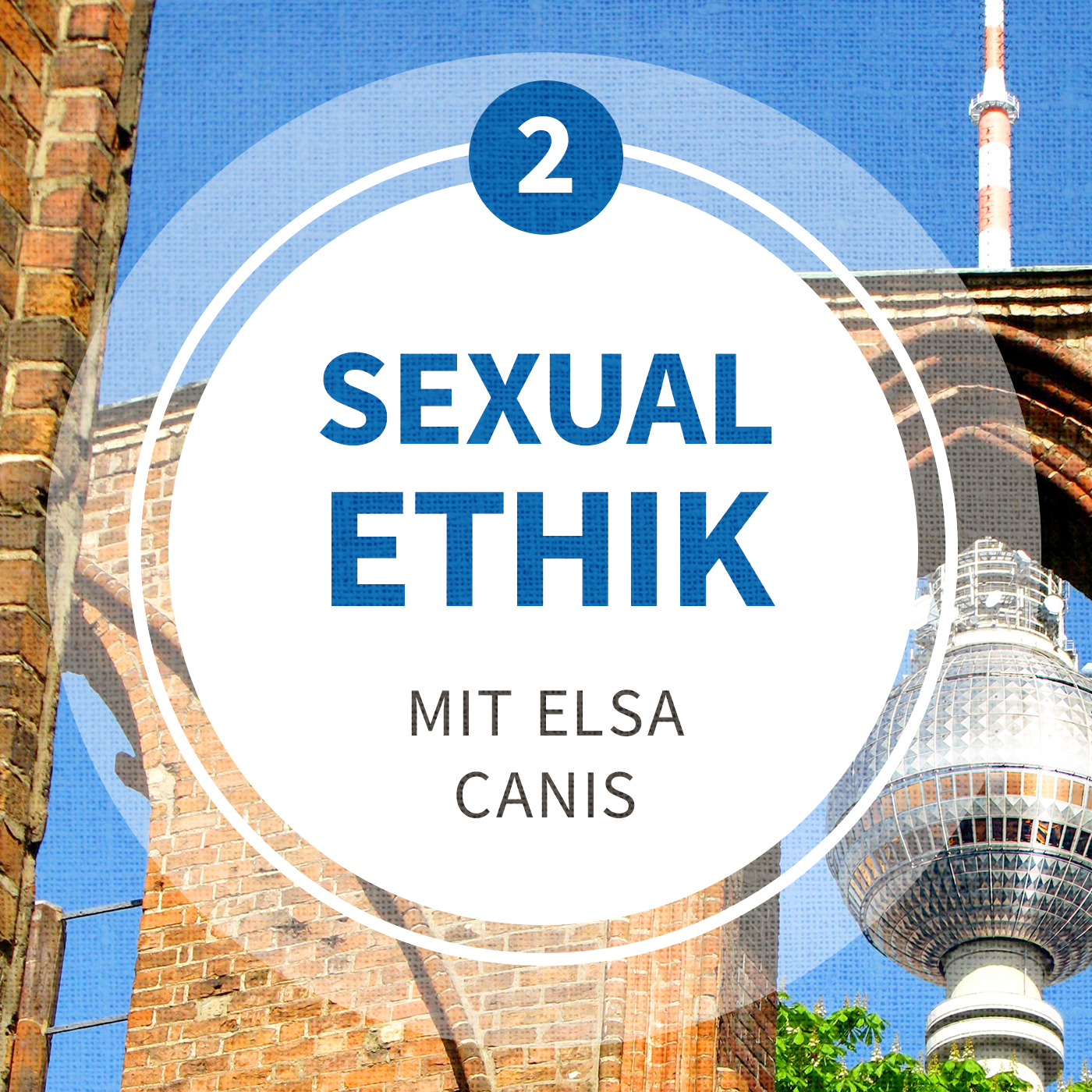 Bibelprojekt Folge 02: Sexualethik – Ein christlicher Blick auf Körperlichkeit und Beziehung