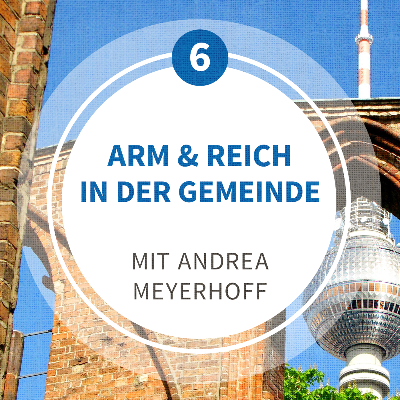 Bibelprojekt Folge 06: Arm und Reich – Gemeinsam als Leib Christi in Berlin